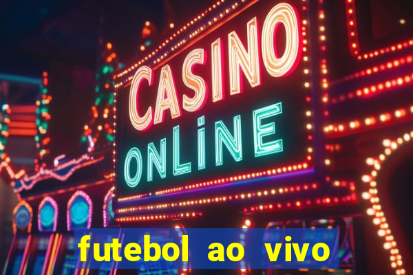 futebol ao vivo assistir no celular futemax